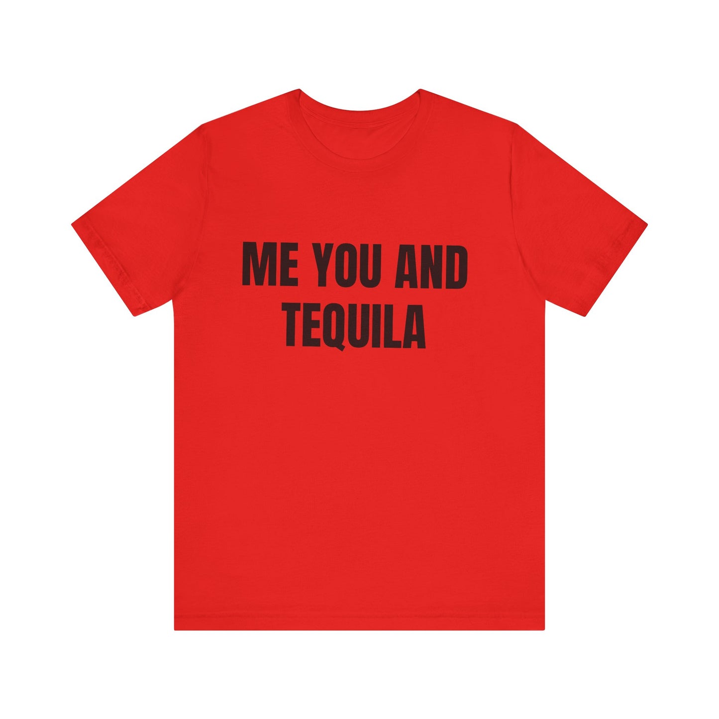 ME YOU AND TEQUILA