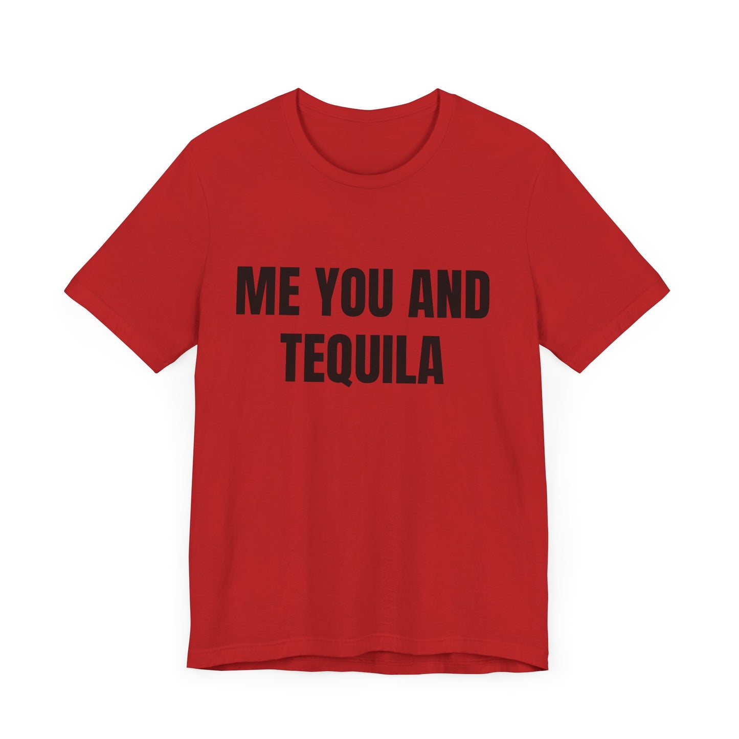 ME YOU AND TEQUILA