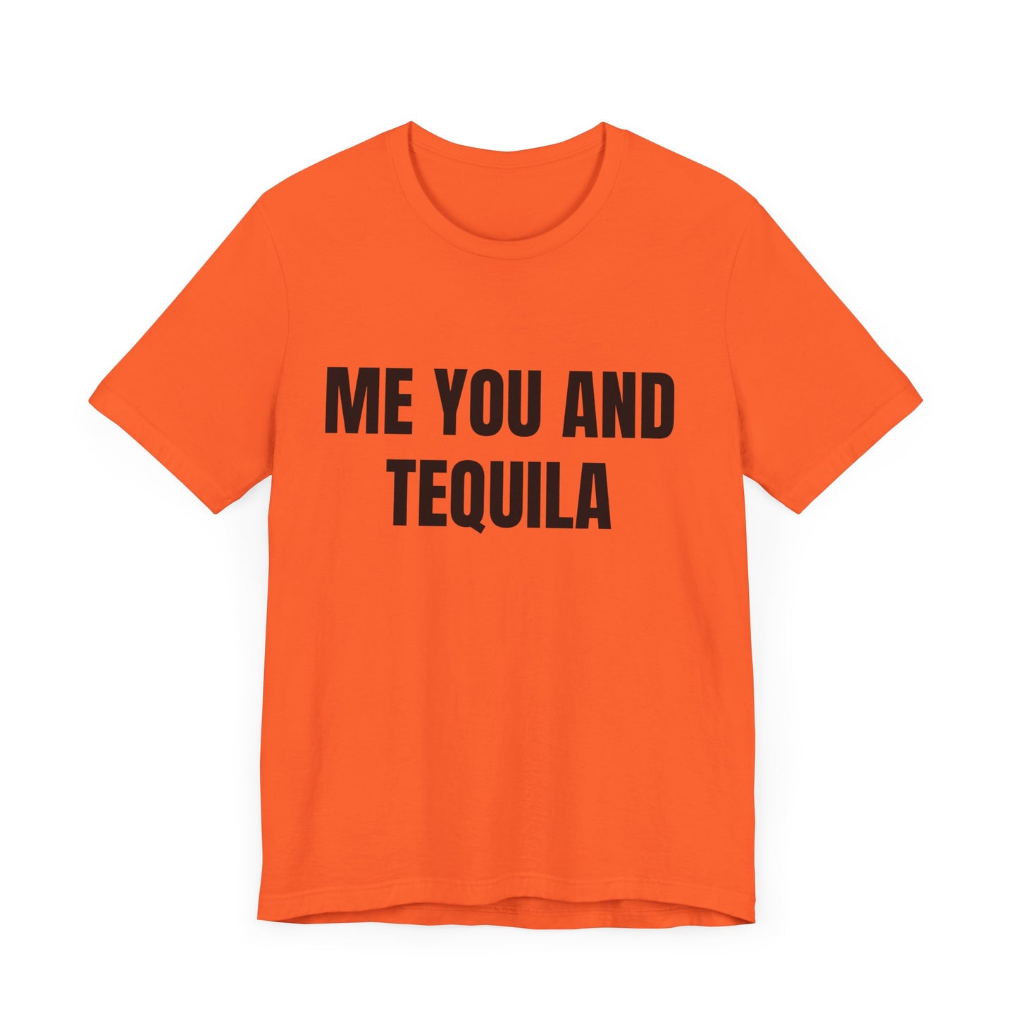 ME YOU AND TEQUILA