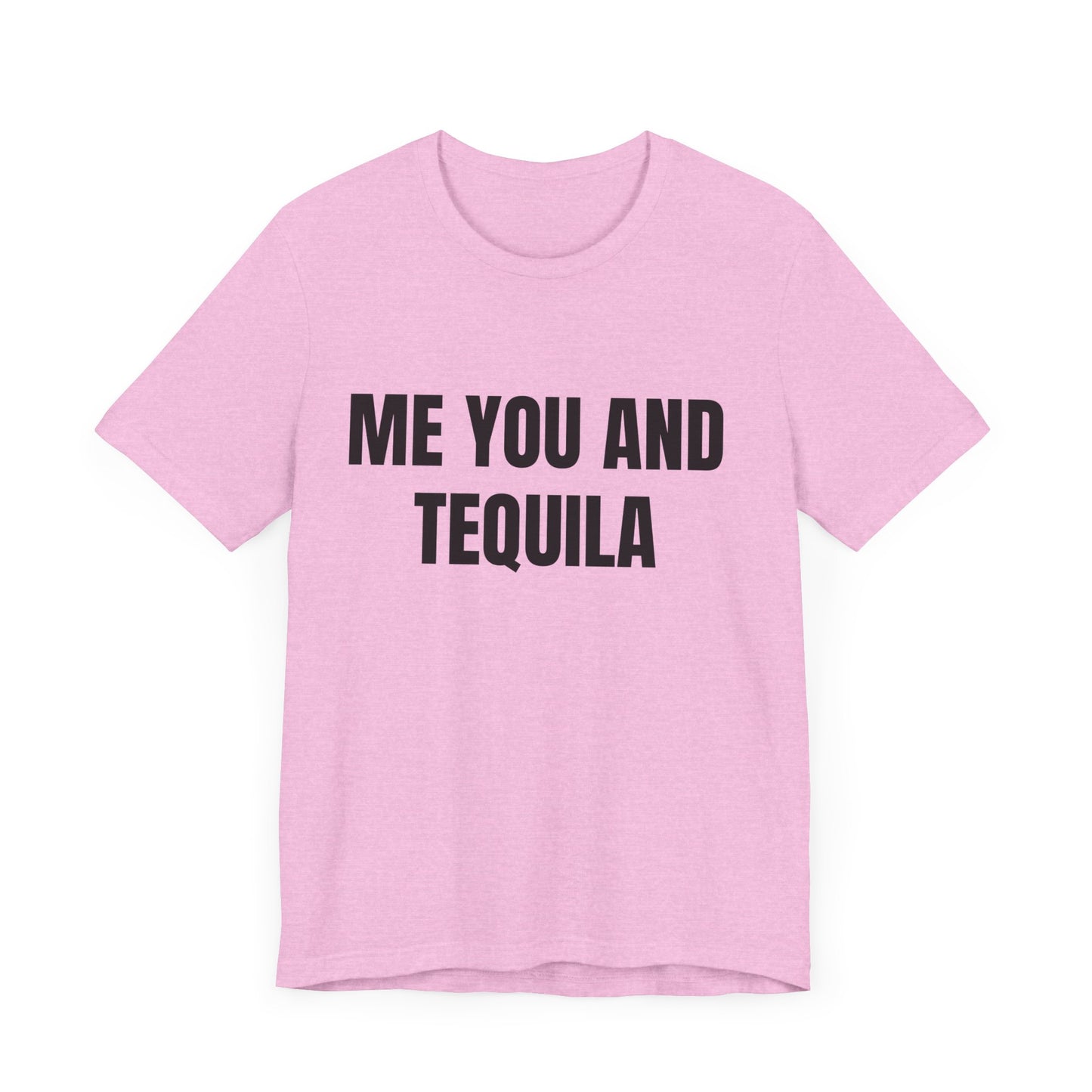 ME YOU AND TEQUILA